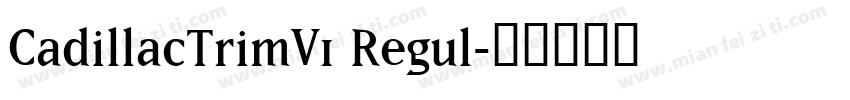 CadillacTrimV1 Regul字体转换